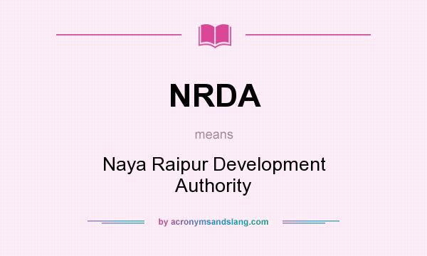 What does NRDA mean? It stands for Naya Raipur Development Authority