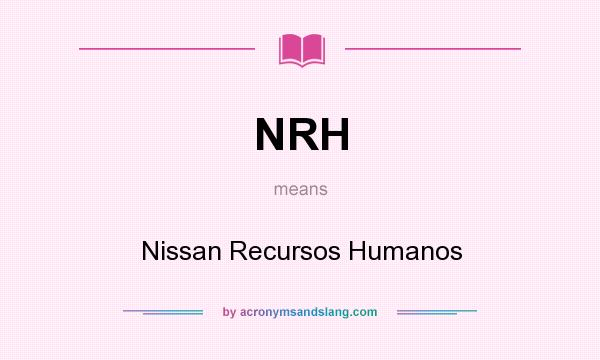 What does NRH mean? It stands for Nissan Recursos Humanos