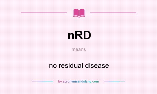 What does nRD mean? It stands for no residual disease