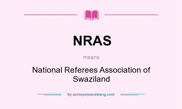 What does NRAS mean? It stands for National Referees Association of Swaziland