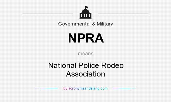 What does NPRA mean? It stands for National Police Rodeo Association