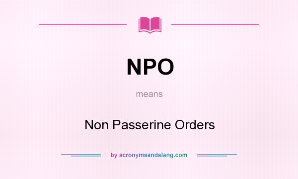 What does NPO mean? It stands for Non Passerine Orders