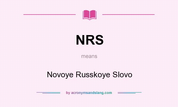 What does NRS mean? It stands for Novoye Russkoye Slovo