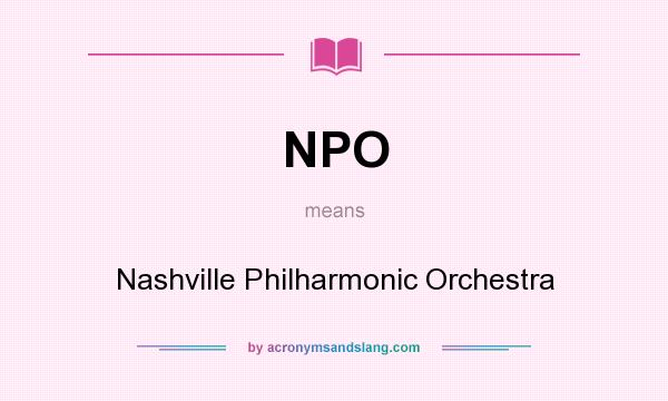 What does NPO mean? It stands for Nashville Philharmonic Orchestra