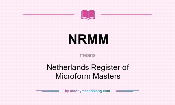 What does NRMM mean? It stands for Netherlands Register of Microform Masters