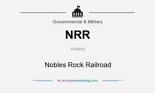 What does NRR mean? It stands for Nobles Rock Railroad