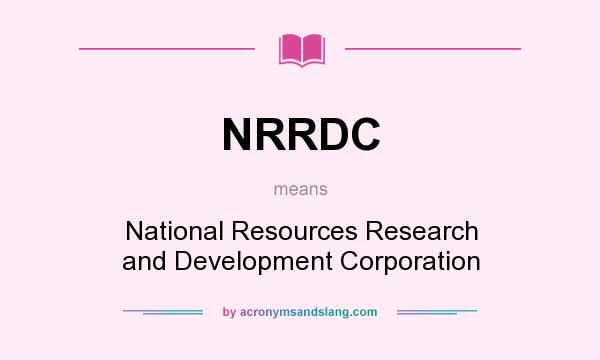 What does NRRDC mean? It stands for National Resources Research and Development Corporation