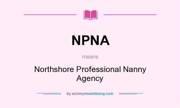 What does NPNA mean? It stands for Northshore Professional Nanny Agency