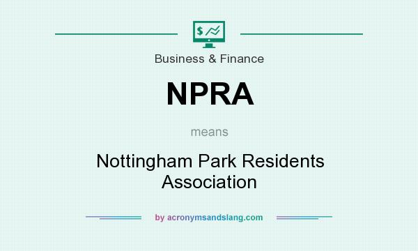 What does NPRA mean? It stands for Nottingham Park Residents Association