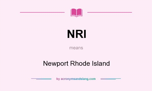 What does NRI mean? It stands for Newport Rhode Island