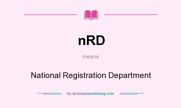 What does nRD mean? It stands for National Registration Department