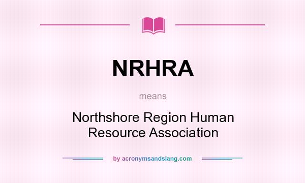 What does NRHRA mean? It stands for Northshore Region Human Resource Association