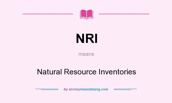 What does NRI mean? It stands for Natural Resource Inventories