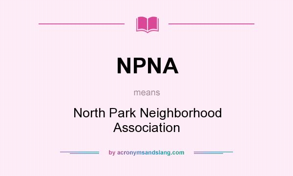 What does NPNA mean? It stands for North Park Neighborhood Association
