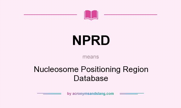 What does NPRD mean? It stands for Nucleosome Positioning Region Database