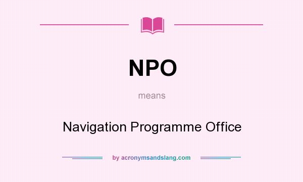 What does NPO mean? It stands for Navigation Programme Office
