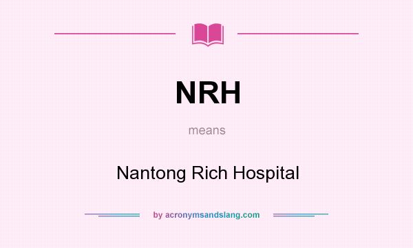 What does NRH mean? It stands for Nantong Rich Hospital