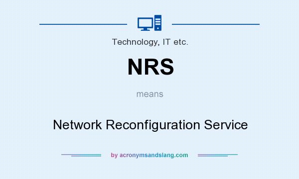 What does NRS mean? It stands for Network Reconfiguration Service
