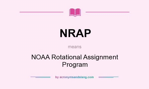 What does NRAP mean? It stands for NOAA Rotational Assignment Program
