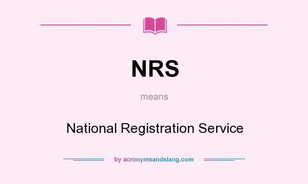 What does NRS mean? It stands for National Registration Service