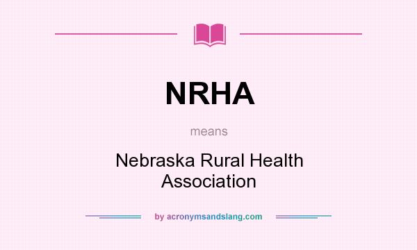 What does NRHA mean? It stands for Nebraska Rural Health Association