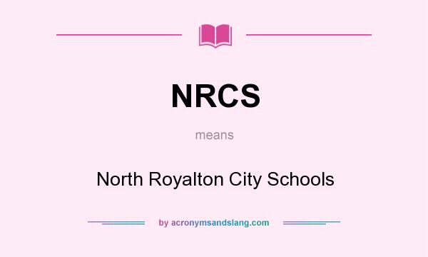 What does NRCS mean? It stands for North Royalton City Schools