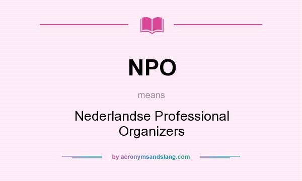 What does NPO mean? It stands for Nederlandse Professional Organizers