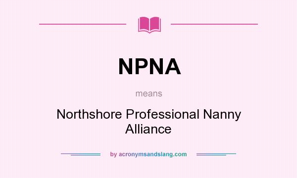 What does NPNA mean? It stands for Northshore Professional Nanny Alliance