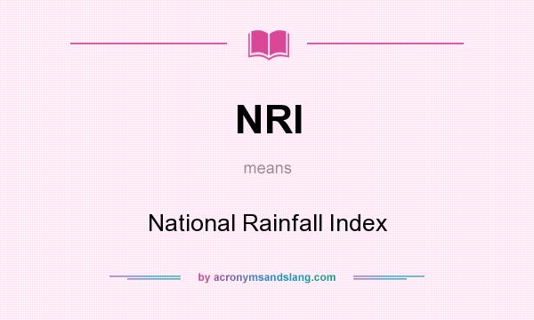 What does NRI mean? It stands for National Rainfall Index