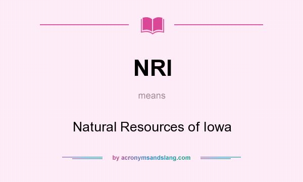 What does NRI mean? It stands for Natural Resources of Iowa