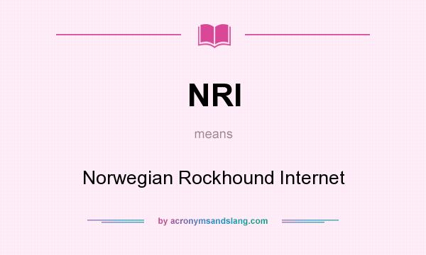 What does NRI mean? It stands for Norwegian Rockhound Internet