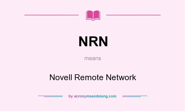 What does NRN mean? It stands for Novell Remote Network