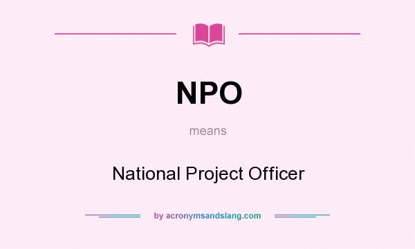 What does NPO mean? It stands for National Project Officer