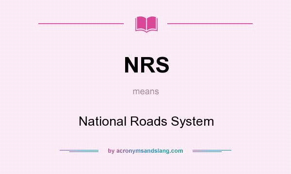 What does NRS mean? It stands for National Roads System