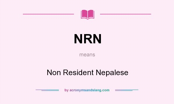 What does NRN mean? It stands for Non Resident Nepalese