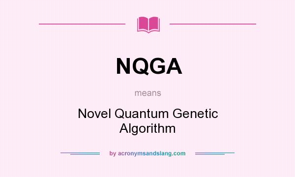 What does NQGA mean? It stands for Novel Quantum Genetic Algorithm