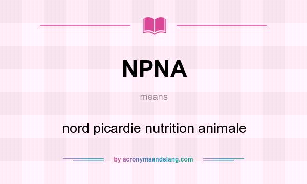 What does NPNA mean? It stands for nord picardie nutrition animale