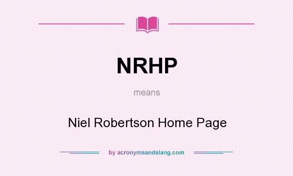 What does NRHP mean? It stands for Niel Robertson Home Page