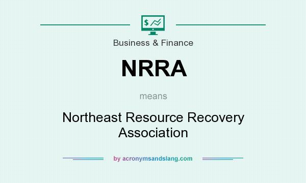 What does NRRA mean? It stands for Northeast Resource Recovery Association