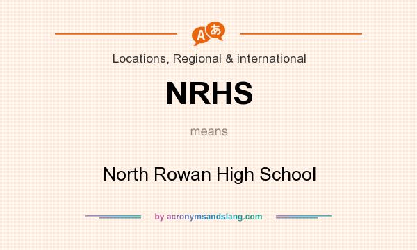 What does NRHS mean? It stands for North Rowan High School