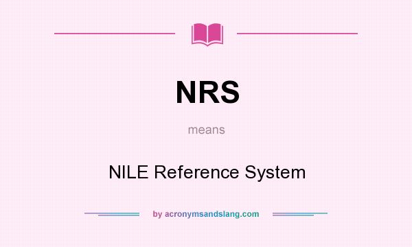 What does NRS mean? It stands for NILE Reference System