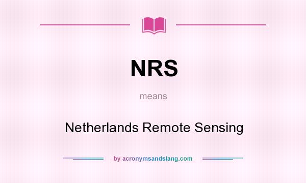What does NRS mean? It stands for Netherlands Remote Sensing