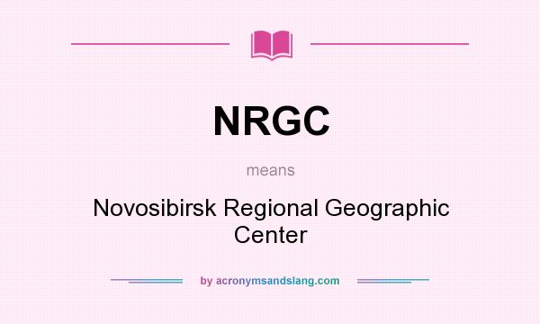 What does NRGC mean? It stands for Novosibirsk Regional Geographic Center