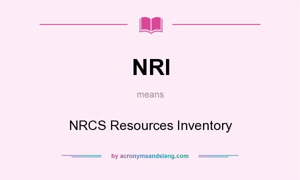What does NRI mean? It stands for NRCS Resources Inventory