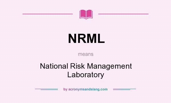 What does NRML mean? It stands for National Risk Management Laboratory