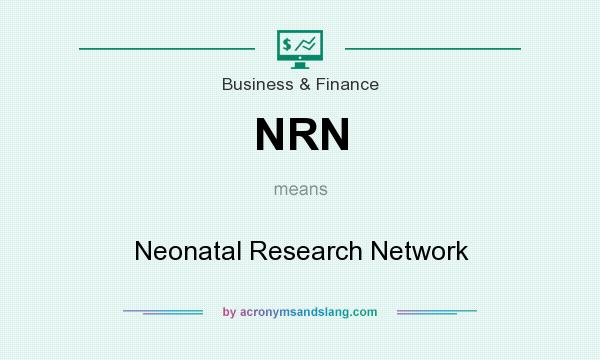 What does NRN mean? It stands for Neonatal Research Network
