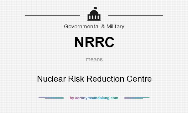 What does NRRC mean? It stands for Nuclear Risk Reduction Centre