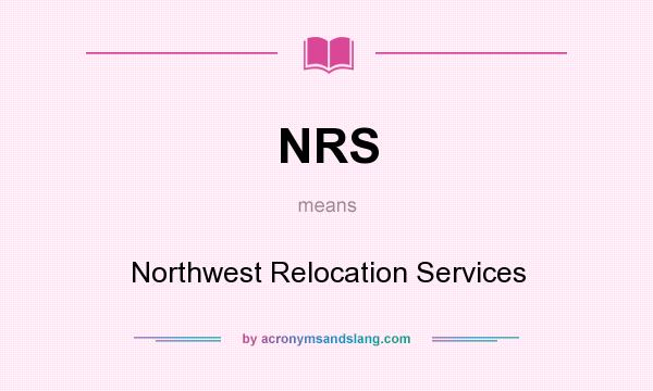 What does NRS mean? It stands for Northwest Relocation Services