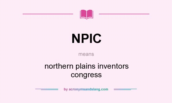 What does NPIC mean? It stands for northern plains inventors congress