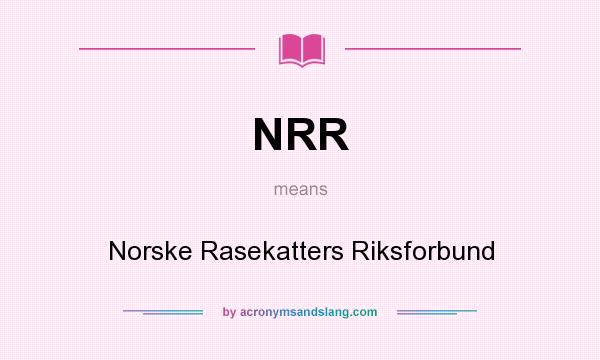 What does NRR mean? It stands for Norske Rasekatters Riksforbund